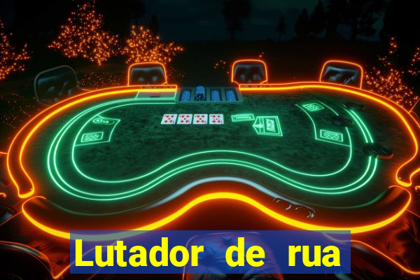 Lutador de rua filme completo dublado mega filmes